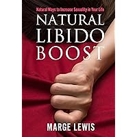 Natural Libido Boost: Natural Ways to Increase Sexuality in your Life