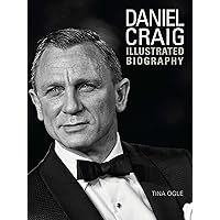 Daniel Craig: Illustrated Biography Daniel Craig: Illustrated Biography Hardcover Paperback