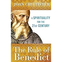 The Rule of Benedict: A Spirituality for the 21st Century (Spiritual Legacy Series) The Rule of Benedict: A Spirituality for the 21st Century (Spiritual Legacy Series) Paperback Kindle