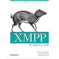 XMPP: The Definitive Guide: Building Real-Time Applications with Jabber Technologies XMPP: The Definitive Guide: Building Real-Time Applications with Jabber Technologies Paperback Kindle
