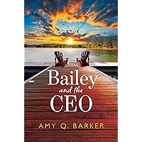 Bailey and the CEO: A Second Chance Contemporary Romance and Love Story (A Better Man Book 1)