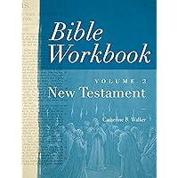 Bible Workbook, Volume 2 -- New Testament Bible Workbook, Volume 2 -- New Testament Paperback Kindle