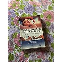 Heading Home With Your Newborn: From Birth to Reality, 2nd Edition Heading Home With Your Newborn: From Birth to Reality, 2nd Edition Paperback