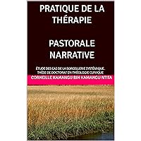 PRATIQUE DE LA THÉRAPIE PASTORALE NARRATIVE : ÉTUDE DES CAS DE LA SORCELLERIE SYSTÉMIQUE. THÈSE DE DOCTORAT EN THÉOLOGIE CLINIQUE (French Edition) PRATIQUE DE LA THÉRAPIE PASTORALE NARRATIVE : ÉTUDE DES CAS DE LA SORCELLERIE SYSTÉMIQUE. THÈSE DE DOCTORAT EN THÉOLOGIE CLINIQUE (French Edition) Kindle Hardcover Paperback