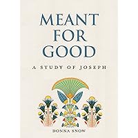 Meant for Good: A Study of Joseph Meant for Good: A Study of Joseph Paperback Kindle