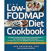 The Low-FODMAP Diet Cookbook: 150 Simple, Flavorful, Gut-Friendly Recipes to Ease the Symptoms of IBS, Celiac Disease, Crohn’s Disease, Ulcerative Colitis, and Other Digestive Disorders The Low-FODMAP Diet Cookbook: 150 Simple, Flavorful, Gut-Friendly Recipes to Ease the Symptoms of IBS, Celiac Disease, Crohn’s Disease, Ulcerative Colitis, and Other Digestive Disorders Paperback Kindle