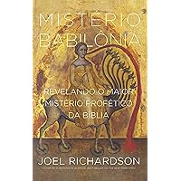 Mistério Babilônia: Desvendando o maior mistério profético da Bíblia (Portuguese Edition) Mistério Babilônia: Desvendando o maior mistério profético da Bíblia (Portuguese Edition) Kindle Paperback