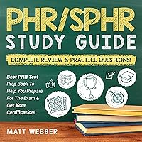 PHR/SPHR Audio Study Guide - Complete Review & Practice Questions!: Best PHR Test Prep Book to Help You Prepare for the Exam & Get Your Certification! PHR/SPHR Audio Study Guide - Complete Review & Practice Questions!: Best PHR Test Prep Book to Help You Prepare for the Exam & Get Your Certification! Audible Audiobook Kindle Paperback