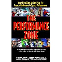 The Performance Zone: Your Nutrition Action Plan for Greater Endurance & Sports Performance The Performance Zone: Your Nutrition Action Plan for Greater Endurance & Sports Performance Kindle Paperback Hardcover