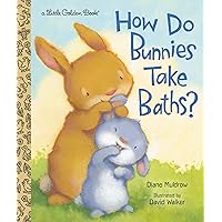How Do Bunnies Take Baths? (Little Golden Book) How Do Bunnies Take Baths? (Little Golden Book) Hardcover Kindle