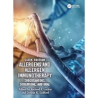 Allergens and Allergen Immunotherapy: Subcutaneous, Sublingual, and Oral Allergens and Allergen Immunotherapy: Subcutaneous, Sublingual, and Oral Hardcover Kindle Paperback