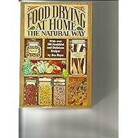 Food Drying at Home The Natural Way, with over 300 Healthful and Delicious Recipes Food Drying at Home The Natural Way, with over 300 Healthful and Delicious Recipes Paperback