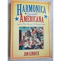 Harmonica Americana: History, Instruction and Music for 30 Great American Tunes Harmonica Americana: History, Instruction and Music for 30 Great American Tunes Paperback