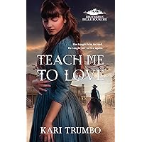 Teach Me to Love (Brothers of Belle Fourche Book 1) Teach Me to Love (Brothers of Belle Fourche Book 1) Kindle Audible Audiobook Paperback