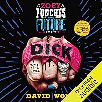 Zoey Punches the Future in the Dick Zoey Punches the Future in the Dick Audible Audiobook Kindle Hardcover Paperback