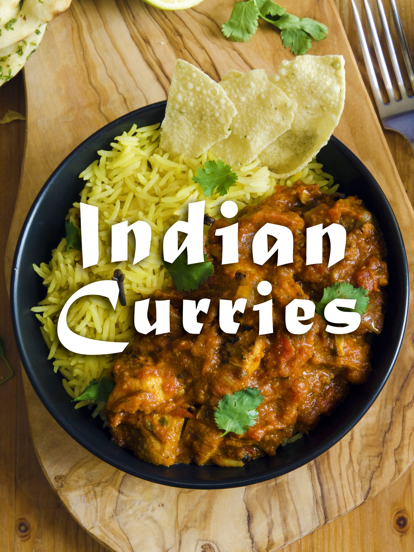 Indian Curries: A Curry Cookbook Containing the Top 50 Most Delicious Indian Curry Recipes (Recipe Top 50's 91)
