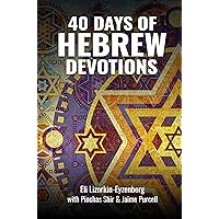 40 Days of Hebrew Devotions (All Books by Dr. Eli Lizorkin-Eyzenberg Book 3) 40 Days of Hebrew Devotions (All Books by Dr. Eli Lizorkin-Eyzenberg Book 3) Kindle Paperback