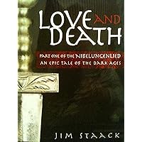 Love and Death, Part One of the Nibelungenlied Love and Death, Part One of the Nibelungenlied Kindle Paperback