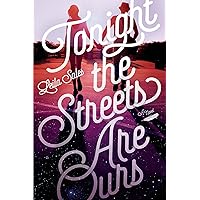 Tonight the Streets Are Ours: A Novel Tonight the Streets Are Ours: A Novel Hardcover Kindle Paperback