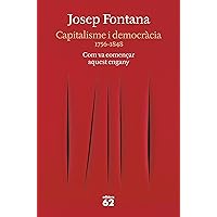 Capitalisme i democràcia: 1756-1848 Com va començar aquest engany (Llibres a l'Abast) (Catalan Edition) Capitalisme i democràcia: 1756-1848 Com va començar aquest engany (Llibres a l'Abast) (Catalan Edition) Kindle Paperback Mass Market Paperback