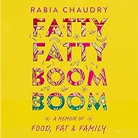 Fatty Fatty Boom Boom: A Memoir of Food, Fat, and Family Fatty Fatty Boom Boom: A Memoir of Food, Fat, and Family Audible Audiobook Hardcover Kindle Paperback Audio CD