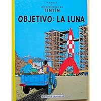 Las Aventuras de Tintin - Objetivo: La Luna (Spanish Edition) Las Aventuras de Tintin - Objetivo: La Luna (Spanish Edition) Hardcover