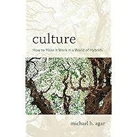 Culture: How to Make It Work in a World of Hybrids Culture: How to Make It Work in a World of Hybrids eTextbook Hardcover Paperback