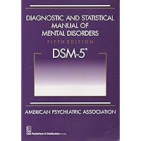 Diagnostic and Statistical Manual of Mental Disorders, 5th Edition: DSM-5 Diagnostic and Statistical Manual of Mental Disorders, 5th Edition: DSM-5 Paperback