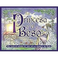 La Princesa y el Beso-The Princess and the Kiss (Spanish Edition) La Princesa y el Beso-The Princess and the Kiss (Spanish Edition) Paperback