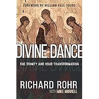 The Divine Dance: The Trinity and Your Transformation The Divine Dance: The Trinity and Your Transformation Kindle Paperback Audible Audiobook Hardcover Audio CD