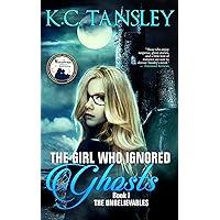 The Girl Who Ignored Ghosts (The Unbelievables Book 1)