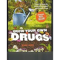 Grow Your Own Drugs: Easy Recipes for Natural Remedies and Beauty Fixes Grow Your Own Drugs: Easy Recipes for Natural Remedies and Beauty Fixes Hardcover Paperback