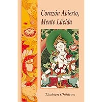 Corazón abierto, Mente lúcida (Spanish Edition) Corazón abierto, Mente lúcida (Spanish Edition) Kindle Paperback