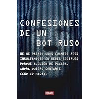 Confesiones de un bot ruso (Spanish Edition) Confesiones de un bot ruso (Spanish Edition) Kindle Audible Audiobook Paperback