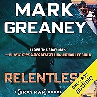 Relentless: Gray Man, Book 10 Relentless: Gray Man, Book 10 Audible Audiobook Kindle Paperback Hardcover Audio CD