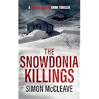 The Snowdonia Killings: A Snowdonia Murder Mystery Book 1 (A DI Ruth Hunter Crime Thriller)