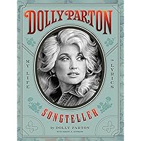 Dolly Parton, Songteller: My Life in Lyrics Dolly Parton, Songteller: My Life in Lyrics Hardcover Audible Audiobook Kindle Paperback Audio CD