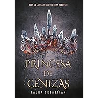 Princesa de cenizas / Ash Princess (Spanish Edition) Princesa de cenizas / Ash Princess (Spanish Edition) Paperback Kindle