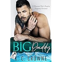 Big Daddy: An Enemies to Lovers, Surprise Pregnancy Romance (Mountain Men of Liberty) Big Daddy: An Enemies to Lovers, Surprise Pregnancy Romance (Mountain Men of Liberty) Kindle Paperback Hardcover