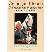 Getting in TTouch: Understand and Influence Your Horse's Personality Getting in TTouch: Understand and Influence Your Horse's Personality Paperback Hardcover