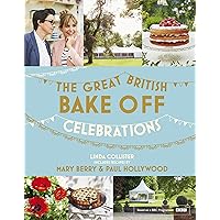 Great British Bake Off: Celebrations (The Great British Bake Off) Great British Bake Off: Celebrations (The Great British Bake Off) Kindle Hardcover