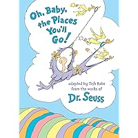 Oh, Baby, the Places You'll Go! Oh, Baby, the Places You'll Go! Hardcover