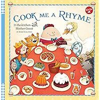 Cook Me a Rhyme: In the kitchen with Mother Goose Cook Me a Rhyme: In the kitchen with Mother Goose Spiral-bound