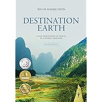 Destination Earth: A New Philosophy of Travel by a World-Traveler