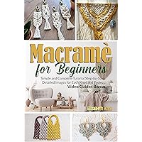 Macramé for Beginners: Simple and Complete Tutorial Step-by-Step. Detailed Images for Each Knot and Project. Video Guides Bonus. Macramé for Beginners: Simple and Complete Tutorial Step-by-Step. Detailed Images for Each Knot and Project. Video Guides Bonus. Kindle Paperback