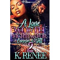 A Love Worth Fighting For: Cannon & Tiff 2 A Love Worth Fighting For: Cannon & Tiff 2 Kindle Paperback