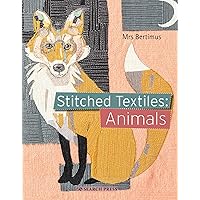 Stitched Textiles: Animals Stitched Textiles: Animals Paperback Kindle