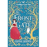 The Frost Gate: A Retelling of Snow White (Faerie Tale Romances) The Frost Gate: A Retelling of Snow White (Faerie Tale Romances) Kindle