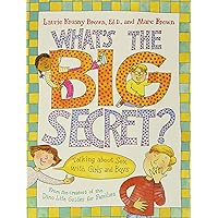 What's the Big Secret?: Talking about Sex with Girls and Boys What's the Big Secret?: Talking about Sex with Girls and Boys Paperback Hardcover