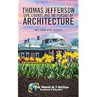 Thomas Jefferson: Life, Liberty, and the Pursuit of Architecture